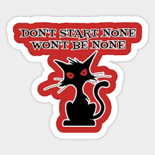 Don't Start None Wont Be None Sticker